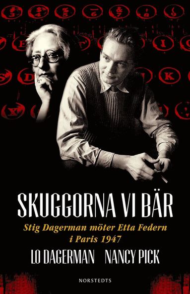 Skuggorna vi br : Stig Dagerman mter Etta Federn i Paris 1947 (e-bok)