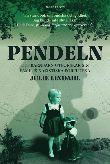 Pendeln : ett barnbarn utforskar sin familjs nazistiska frflutna (e-bok)