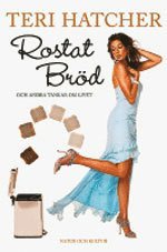 Rostat br&ouml;d och andra tankar om livet