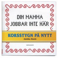 Omslagsbild: ISBN 9789127026391, Korsstygn p&aring; nytt