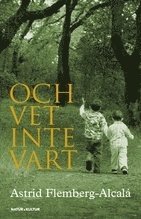Och vet inte vart