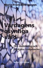 Omslagsbild: ISBN 9789127074552, Vardagens osynliga våld : om mobbning och psykiska trakasserier