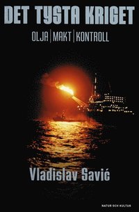 Det tysta kriget : olja makt kontroll (hftad)