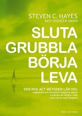 Sluta grubbla börja leva (inbunden)