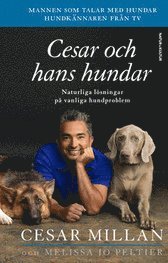 Omslagsbild: ISBN 9789127115781, Cesar och hans hundar : naturliga lösningar på vanliga hundproblem