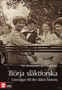 Börja släktforska : genvägar till din släkts historia