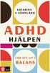 ADHD-hjlpen : fr ett liv i balans