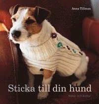 Omslagsbild: ISBN 9789127357365, Sticka till din hund