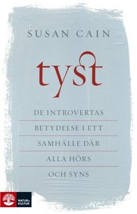 Tyst : de introvertas betydelse i ett samhälle där alla hörs och syns (storpocket)