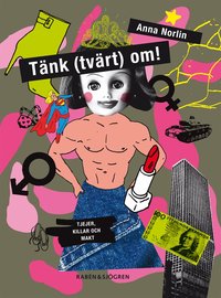 T&auml;nk (tv&auml;rt) om! : tjejer, killar och makt
