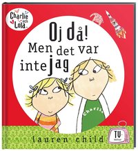 Lauren Child Oj d�! Men det var inte jag