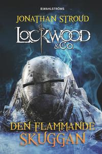 Lockwood & Co. Den flammande skuggan (inbunden)