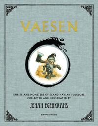 Vaesen : spirits and monsters of scandinavian folklore (inbunden)