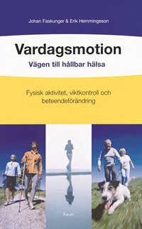 Omslagsbild: ISBN 9789137125176, Vardagsmotion : v&auml;gen till h&aring;llbar h&auml;lsa : fysisk aktivitet, viktkontroll och beteendef&ouml;r&auml;ndring