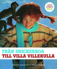 Frn snickerboa till Villa Villekulla : Astrid Lindgrens filmvrld (hftad)
