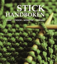 Omslagsbild: ISBN 9789137131061, Stickhandboken : garn - stickor - m&ouml;nster - tekniker