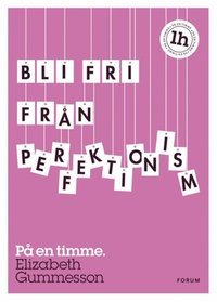 Bli fri frn perfektionism : p en timme (e-bok)