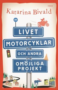 Livet, motorcyklar och andra omöjliga projekt (inbunden)