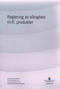 Reglering av alkoglass m.m. produkter SOU 2017:59 : Delbetnkande frn Utre