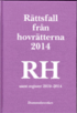Rttsfall frn hovrtterna. rsbok 2014 (RH) : samt register 2010-2014