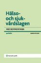 Omslagsbild: ISBN 9789139108351, H&auml;lso- och sjukv&aring;rdslagen : med kommentarer