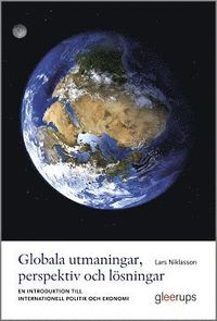 Globala utmaningar, perspektiv och lsningar : En introduktion till internationell politik och ekonomi (hftad)