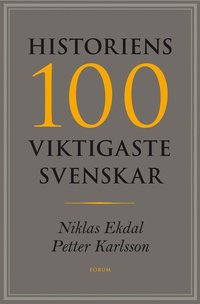 Historiens 100 viktigaste svenskar (e-bok)