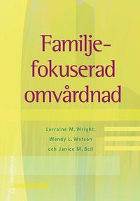 Omslagsbild: ISBN 9789144017754, Familjefokuserad omv&aring;rdnad