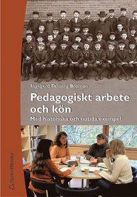 Pedagogiskt arbete och kn - Med historiska och nutida exempel (hftad)