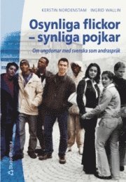 Omslagsbild: ISBN 9789144022871, Osynliga Flickor - Synliga Pojkar : Om Ungdomar Med Svenska Som Andraspr&aring;k