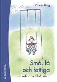 Omslagsbild: ISBN 9789144023359, Sm&aring;, f&aring; och fattiga