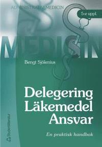 Omslagsbild: ISBN 9789144027821, Delegering - L&auml;kemedel - Ansvar