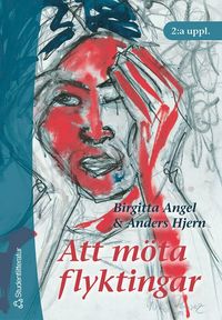 Omslagsbild: ISBN 9789144033280, Att m&ouml;ta flyktingar