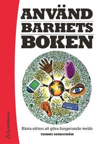 Omslagsbild: ISBN 9789144037431, Anv&auml;ndbarhetsboken : b&auml;sta s&auml;tten att g&ouml;ra fungerande webb