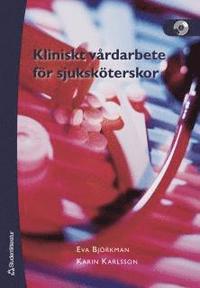 Omslagsbild: ISBN 9789144038360, Kliniskt v&aring;rdarbete f&ouml;r sjuksk&ouml;terskor