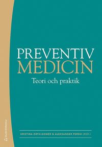 Preventiv medicin : teori och praktik (hftad)