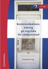 Omslagsbild: ISBN 9789144041025, Kommunikationstr&auml;ning p&aring; engelska f&ouml;r v&aring;rdpersonal