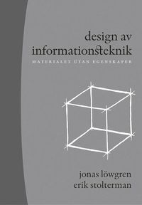 Design av informationsteknik : materialet utan egenskaper (hftad)