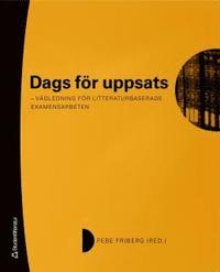 Omslagsbild: ISBN 9789144043159, Dags f&ouml;r uppsats : v&auml;gledning f&ouml;r litteraturbaserade examensarbeten