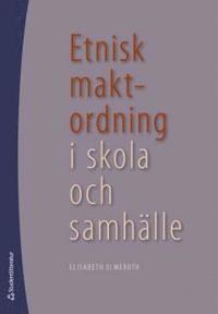 Etnisk maktordning i skola och samh&auml;lle