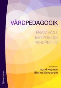 Omslagsbild: ISBN 9789144048666, V&aring;rdpedagogik : framv&auml;xt betydelse perspektiv