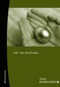 CSR : fr&aring;n risk till v&auml;rde