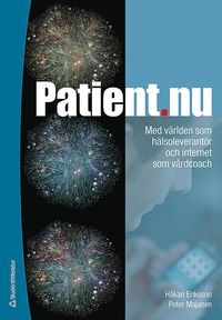 Patient.nu : med vrlden som hlsoleverantr och internet som vrdcoach (hftad)