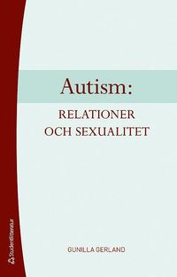 Autism: relationer och sexualitet (hftad)