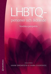 LHBTQ-personer och ldrande : nordiska perspektiv (hftad)