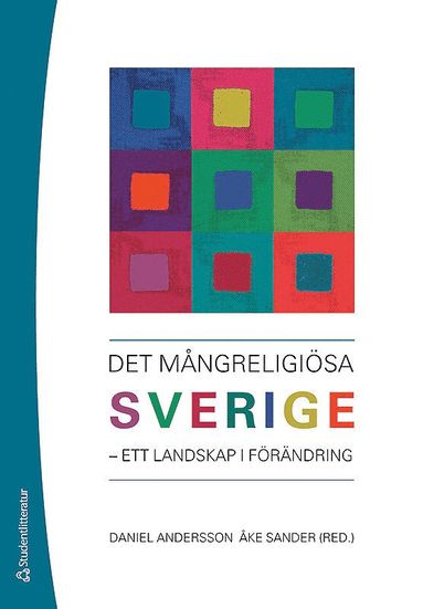 Det mngreligisa Sverige : ett landskap i frndring (hftad)