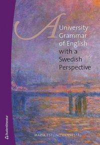 A university grammar of English : with a Swedish perspective (hftad)
