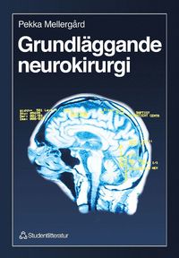 Omslagsbild: ISBN 9789144477510, Grundl&auml;ggande neurokirurgi