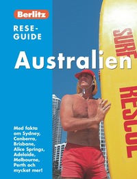 Omslagsbild: ISBN 9789146212461, Australien : med fakta fr&aring;n Sydney, Canberra, Brisbane, Alice Springs, Adelaide, Melbourne, Perth och mycket mer