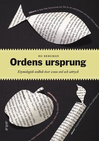 Omslagsbild: ISBN 9789146213703, Ordens ursprung : etymologisk ordbok &ouml;ver 2200 ord och uttryck